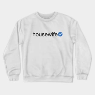 Verified Housewife (Black Text) Crewneck Sweatshirt